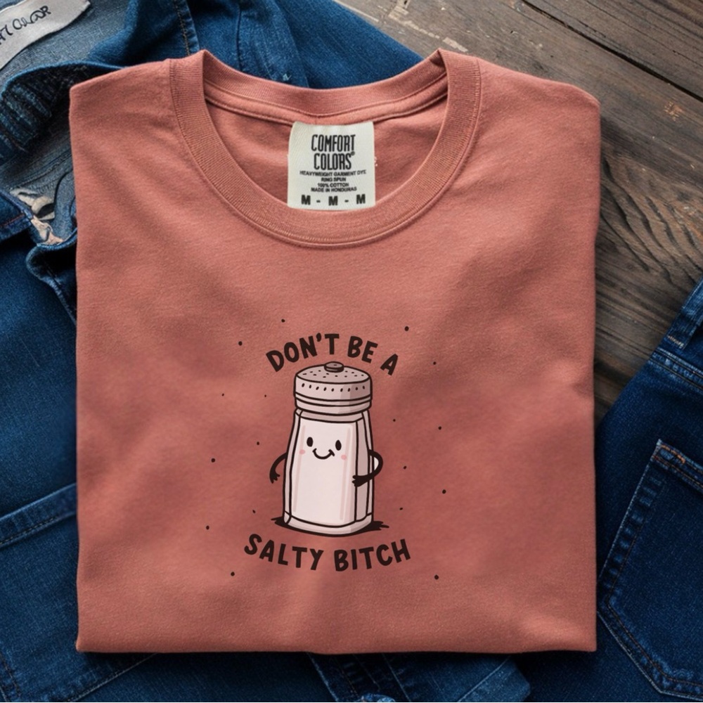 Comfort Colors Tee - Don’t be a salty b*tch - Multiple Colours